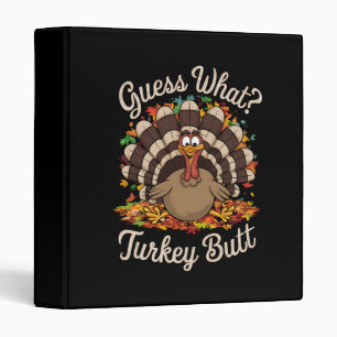 Guess What Turkey Butt Funny Thanksgiving Binder