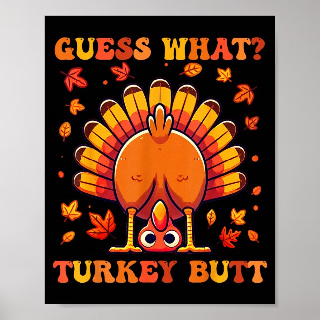 Guess What Turkey Butt Funny Thanksgiving Boys Tod Poster (Front)