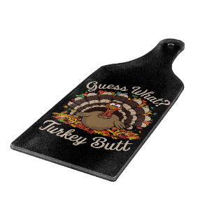 Guess What Turkey Butt Funny Thanksgiving  Cutting Board