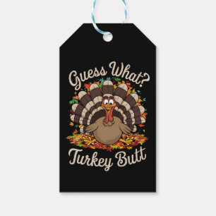 Guess What Turkey Butt Funny Thanksgiving  Gift Tags
