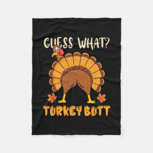 Guess What Turkey Butt Funny Thanksgiving Joke Fleece Blanket