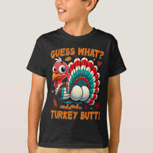 Guess What Turkey Butt Funny Thanksgiving Men Wome T-Shirt