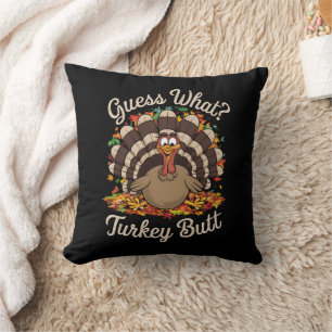 Guess What Turkey Butt Funny Thanksgiving  Throw Pillow