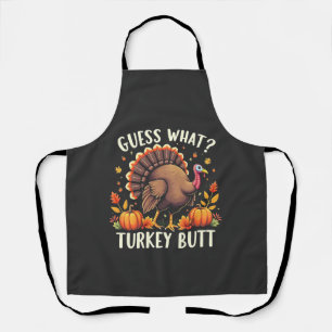 Guess What? Turkey Butt Thanksgiving Funny  Apron