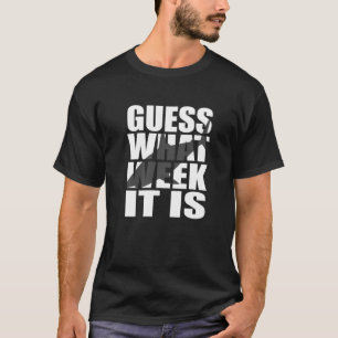 Guess What Week It Is A  Shark   1 T-Shirt
