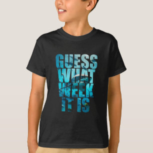 Guess What Week It Is Funny Shark Awareness Suppor T-Shirt