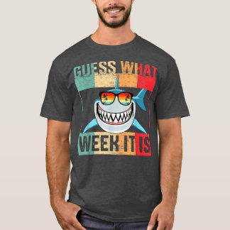 Guess What Week It Is Funny Shark Mens, Womens & T-Shirt