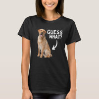 Guess What Yellow Lab Butt! Funny Labrador Retriev