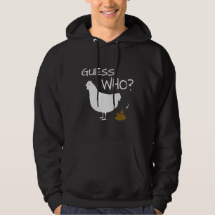 Guess Who Chicken Poo chicken   Hoodie
