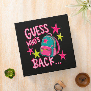 Guess Who's Back Again Funny Back to School Binder