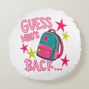 Guess Who's Back Again Funny Back to School Round Pillow
