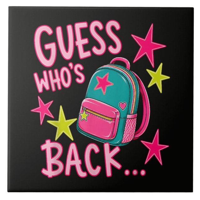 Guess Who's Back Again Funny Back to School Tile (Front)