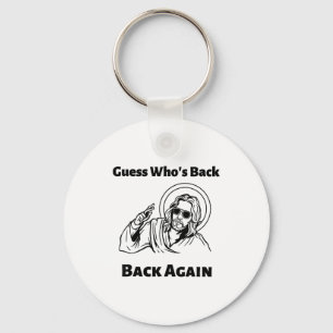 Guess Whos Back Back Again Christian Jesus Happy E Keychain