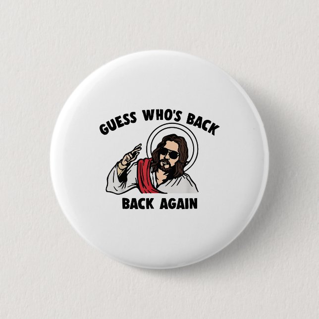 Guess Whos Back Back Again Easter Funny Jesus Chri 2 Inch Round Button (Front)