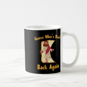 Guess Who's Back Back Again Happy Easter! Jesus Ch Coffee Mug