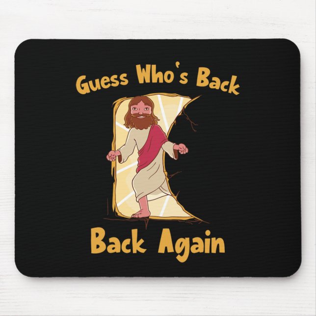 Guess Who's Back Back Again Happy Easter! Jesus Ch Mouse Pad (Front)
