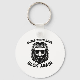 Guess Whos Back Back Again Jesus Christian Happy E Keychain