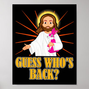 Guess Whos Back Funny Jesus Easter Christian Bunny Poster
