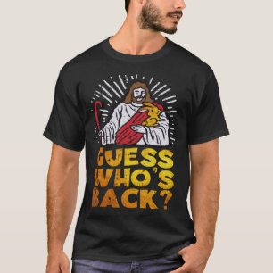 Guess Whos Back Jesus Easter  Religious Men Women  T-Shirt