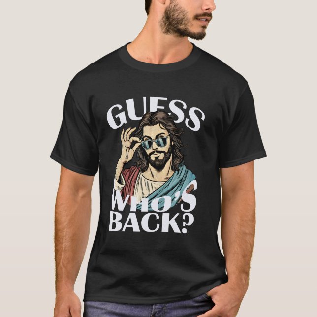 Guess Whos Back Jesus Tee Easter Religious Catholi (Front)
