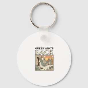 Guess Whos Back Resurrection Humour Vintage Design Keychain