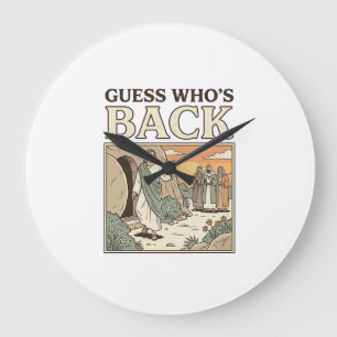 Guess Whos Back Resurrection Humour Vintage Design Large Clock