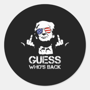Guess Who's Back Trump  Classic Round Sticker