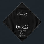 Guess Who's Going To Be A Big Sister Black Dog Bandana<br><div class="desc">White bandana, with cute, funny, text announcement... .Guess Who's Going to be a Big Sister? Because your pet is part of the family too! Perfect for your announcing a new pet or baby! The background colour is customizable to any colour you desire, as are the font style, size, and/or colour......</div>