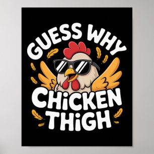 Guess Why Chicken Thigh Poultry Joke Food ------- Poster