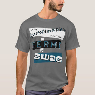 Guesstimation T-Shirt