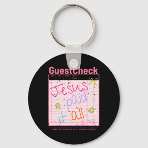 Guest Check Jesus Paid It All Funny Christian East Keychain