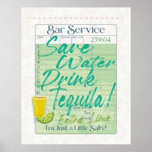 Guest Check Receipt Save Water Drink Tequila Salty Poster