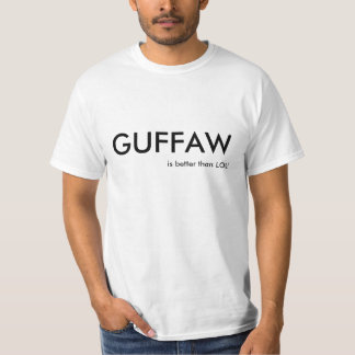 Guffaw T-Shirt