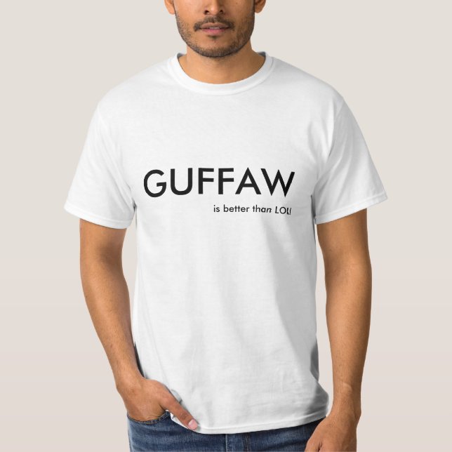 Guffaw T-Shirt (Front)