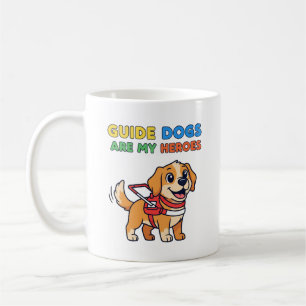 Guide Dogs Are My Heroes Coffee Mug