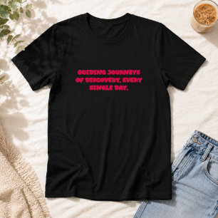 Guiding Journeys Of Discovery Every Day Educator T-Shirt