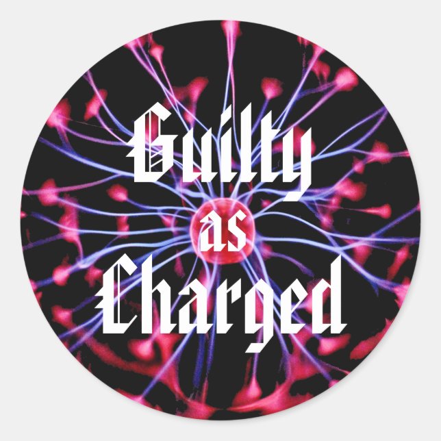 Guilty as Charged Plasma Ball Classic Round Sticker (Front)