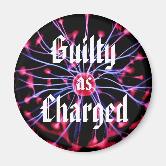 Guilty as Charged Plasma Ball Magnet (Front)