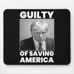 Guilty Of Saving America Mouse Pad