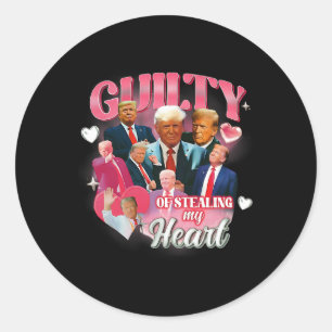 Guilty Of Stealing My Heart Funny Valentine Trump  Classic Round Sticker
