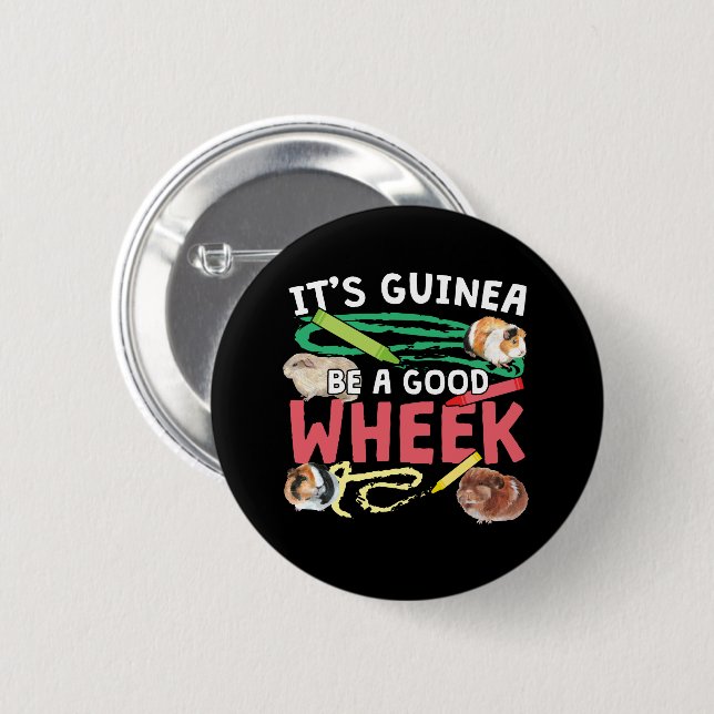 Guinea Be a Good Wheek -Guinea Pig Pun 2 Inch Round Button (Front & Back)