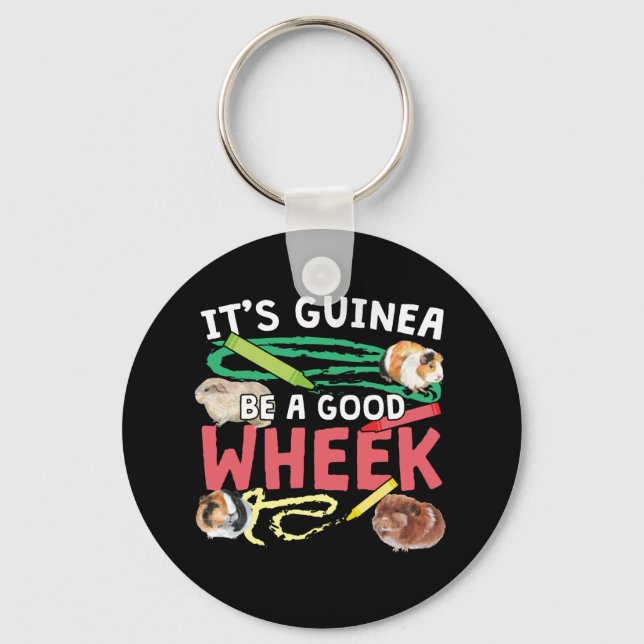 Guinea Be a Good Wheek -Guinea Pig Pun Keychain (Front)