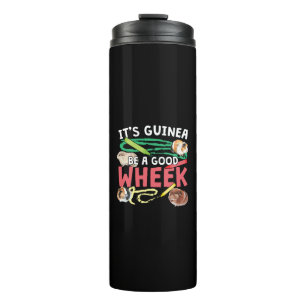 Guinea Be a Good Wheek -Guinea Pig Pun Thermal Tumbler