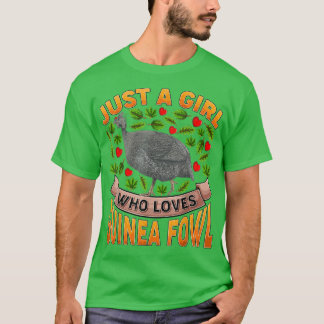 Guinea Fowl Bird Lover Just A Girl Who Loves Guine T-Shirt
