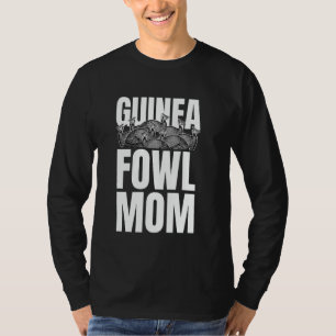 Guinea Fowl Chicken Bird Mom Mothers Day T-Shirt