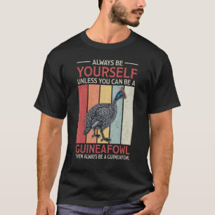 Guinea Fowl Chicken Breeder Poultry Saying 10 T-Shirt
