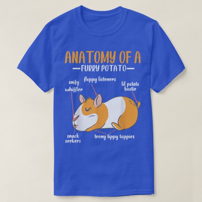 Guinea Pig Animals Lover Anatomy Of A Furry Potato T-Shirt (Design Front)