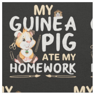 Guinea Pig Ate Homework Fabric