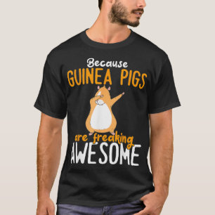 Guinea Pig  Because Guinea Pigs are awesome _2  T-Shirt