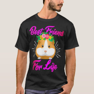 Guinea Pig Best Friend For Life  T-Shirt